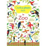 Cauta Si Gaseste. La Zoo, Usborne Books - Editura Univers Enciclopedic