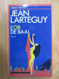 Jean Larteguy - L&#039;Or de Baal