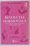 REVOLUTIA HORMONALA , O NOUA VIZIUNE ASUPRA STARII DE BINE IN FIECARE ETAPA A VIETII de TASNEEM BHATIA , 2025