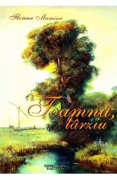 Toamna tarziu - Florina Mamina