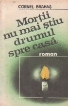 Mortii nu mai stiu drumul spre casa - roman -