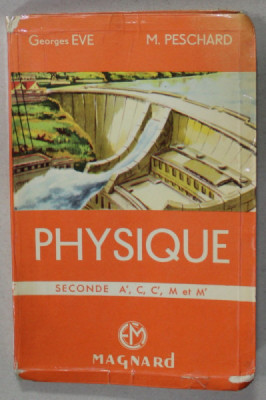 PHYSIQUE , CLASSES DE SECONDE par GEORGES EVE et MARCEL PESCHARD , 1958 foto