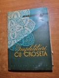 Impletituri cu Croșeta - Carte Arta Populara 1960, 204 Pagini - Stare Buna