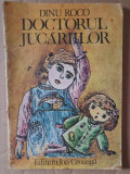 DOCTORUL JUCARIILOR, DINU ROCO, EDITURA ION CREANGA, 1985, 44 pag