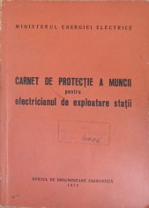 CARNET DE PROTECTIE A MUNCII PENTRU ELECTRICIANUL DE EXPLOATARE STATII-VITA FLORIAN-318083
