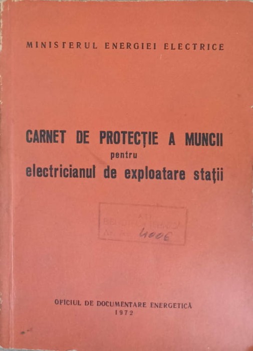 CARNET DE PROTECTIE A MUNCII PENTRU ELECTRICIANUL DE EXPLOATARE STATII-VITA FLORIAN-242859
