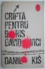 Cripta pentru Boris Davidovici - Danilo Kis, Roman Beletristica