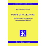 &Uacute;jabb divatszavak - 200 &uacute;jszerű sz&oacute; &eacute;s sz&oacute;jelent&eacute;s magyar&aacute;zata p&eacute;ld&aacute;kkal - Moln&aacute;r Csik&oacute;s L&aacute;szl&oacute;