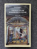 VIETILE CELOR DOISPREZECE CEZARI - Suetonius