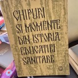 Chipuri şi momente din istoria educatiei sanitare