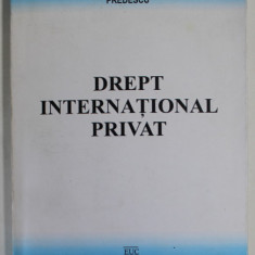 DREPT INTERNATIONAL PRIVAT de BIANCA MARIA CARMEN PREDESCU , 2002