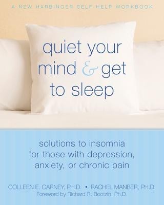 Quiet Your Mind &amp;amp; Get to Sleep: Solutions to Insomnia for Those with Depression, Anxiety, or Chronic Pain foto