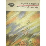 Evgheni Evtusenko - Dulce tinut al poamelor (Editia: 1983)