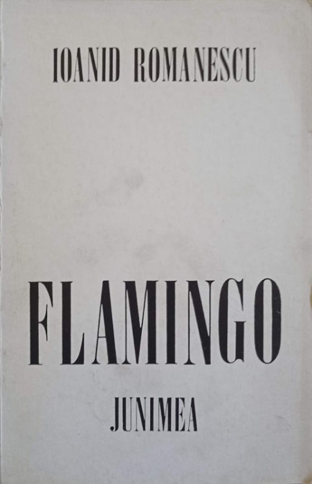FLAMINGO. VERSURI (CU DEDICATIA AUTORULUI CATRE PICTORUL VAL. GHEORGHIU)-IOANID ROMANESCU-253262