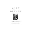 Devotions: The Selected Poems of Mary Oliver, 2015