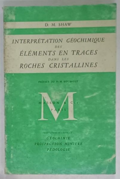 INTERPRETATION GEOCHIMIQUE DES ELEMENTS EN TRACES DANS LES ROCHES CRISTALLINES par D.M. SHAW , 1964