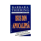 Isus din apocalipsa - Barbara Thiering