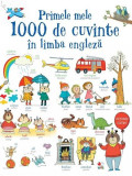 Primele mele 1000 de cuvinte &icirc;n limba engleză - Paperback brosat - Mihaela Banu - Litera mică