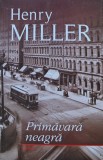 Cumpara ieftin Carte Primavara Neagra Henry Miller Editura Polirom 2010 Brosata 237 Pagini Literatura Autori Straini