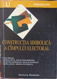 CONSTRUCTIA SIMBOLICA A CAMPULUI ELECTORAL-IOAN DRAGAN, CAMELIA BECIU, IOANA DRAGOMIRESCU SI COLAB.-252534