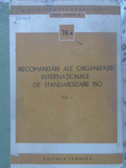 RECOMANDARI ALE ORGANIZATIEI INTERNATIONALE DE STANDARDIZARE ISO VOL.1-COLECTIV