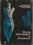 EMIL CONDURACHI, VLADIMIR DUMITRESCU, MIRCEA D. MATEI - HARTA ARHEOLOGICA A ROMANIEI
