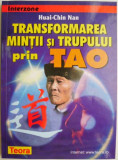 Transformarea mintii si trupului prin Tao &ndash; Huai-Chin Nan