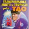 Transformarea mintii si trupului prin Tao &ndash; Huai-Chin Nan