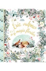 Eric, vulpea si magia florilor - Corinne Giampaglia