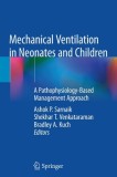 Mechanical Ventilation in Neonates and Children: A Pathophysiology-Based Management Approach