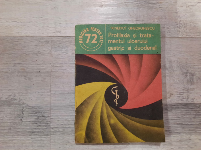 Profilaxia si tratamentul ulcerului gastric si duodenal de Benedict Gheorghescu