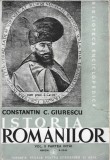 1277SPN Istoria rom&acirc;nilor, Dela Mircea cel Bătr&acirc;n și Alexandru cel Bun p&acirc;nă la Mihai Viteazul de Constantin C Giurescu, 1943, volumul II, partea I