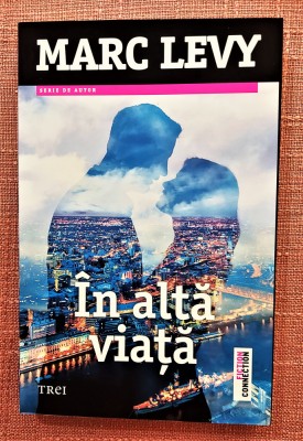 In alta viata. Editura Trei, 2016 - Marc Levy foto