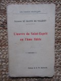 L&#039;OEUVRE DU SAINT ESPRIT EN L&#039;AME FIDELE - SUZANNE DE RIANTS DE VILLEREY