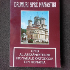 DRUMURI SPRE MANASTIRI, GHID AL ASEZAMINTELOR MONAHALE ORTODOXE DIN ROMANIA - MIHAI VLASIE