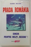 PRADA ROMANIA , SINGUR PRINTRE MULTI &#039; RECHINI &#039; ! de EUGEN DELCEA , ANII &#039;2000