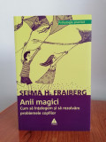 Selma Fraiberg, Anii magici. Cum să &icirc;nțelegem și să rezolvăm problemele copiilor
