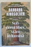 SUB CERUL LIBER , STAM IN LUMINA de BARBARA KINGSOLVER , 2023