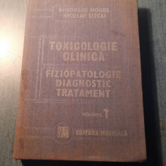 Toxicologie clinica fiziopqtologie diagnostic tratament volumul 1 Gh. Mogos