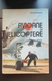 Avioane și elicoptere. Caracteristici tehnice și performanțe de zbor -G. Zarioiu