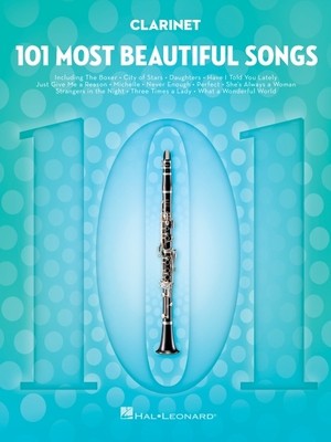 101 Most Beautiful Songs for Clarinet: For Clarinet