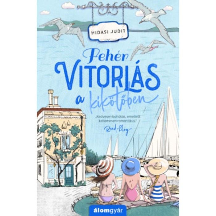 Feh&eacute;r vitorl&aacute;s a kik&ouml;tőben - Hidasi Judit