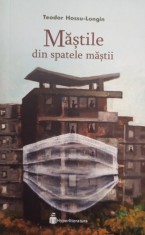 Teodor Hossu-Longin - Mastile din spatele mastii (Editia: 2022) foto