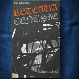 Cumpara ieftin Reteaua Cenusie - Ilie Mocanu - Carte Istorie - Livrare Rapida