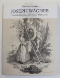 JOSEPH WAGNER - MAESTRO DELL &#039;INCISIONE NELLA VENEZIA DEL SETTECENTO di CHIARA LO GIUDICE , 2018