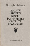 GHGHEORGHE I. BRATIANU - TRADITIA ISTORICA DESPRE INTEMEIEREA STATELOR ROMANESTI