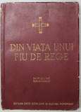 DIN VIATA UNUI FIU DE REGE de TEOFIL G. SIDOROVICI (1938)