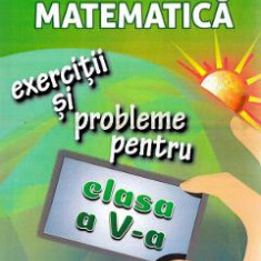 Matematica - Clasa 5 - Exercitii si probleme - Gheorghe Adalbert Schneider