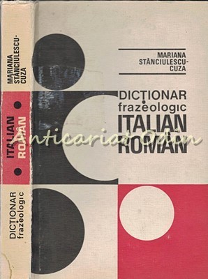 Dictionar Frazeologic Italian-Roman - Mariana Stanciulescu-Cuza foto