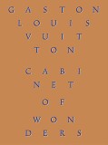 Cabinet of Wonders: The Gaston-Louis Vuitton Collection | Patrick Mauries, Thames And Hudson Ltd